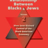 The Secret Relationship Between Blacks and Jews Vol 2