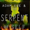 Adam, Eve & The Serpent of Self (CD)