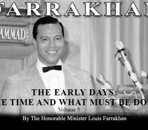 Farrakhan-The Early Days Vol. 5: The Time and What Must Be Done (CDPACK)