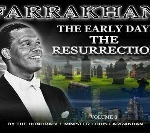 Farrakhan-The Early Days Vol. 8: The Resurrection (CDPACK)