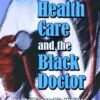 Health Care and The Black Doctor (CDPACK)