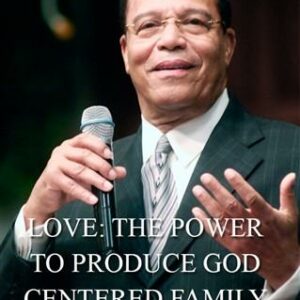 Love: The Power To Produce God Centered Family