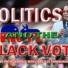 Politics and The Black Vote (CD Package)