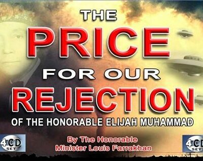 The Price For Our Rejection Of The Honorable Elijah Muhammad