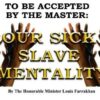 To Be Accepted By The Master: Our Sick Slave Mentality (CDPACK)