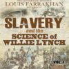 Slavery And The Science Of Willie Lynch Vol. 1 (CDPACK)