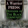 A Warrior Press: Defender of The Black Community (CDPACK)