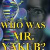 Who Was Mr. Yakub? (CD PACK)