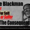 THE BLACK MAN MUST DO FOR SELF OR SUFFER THE CONSEQUENCES (CD PACK)