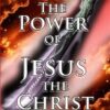The Power Of Jesus The Christ (CDPACK)
