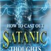 How To Cast Out Satanic Thoughts (CD)