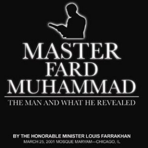 Master Fard Muhammad: The Man and What He Revealed