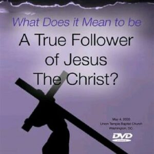 What Does It Mean to Be a True Follower of Jesus Christ