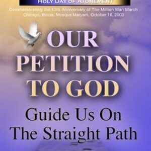Our Petition To God - Guide Us On The Straight Path