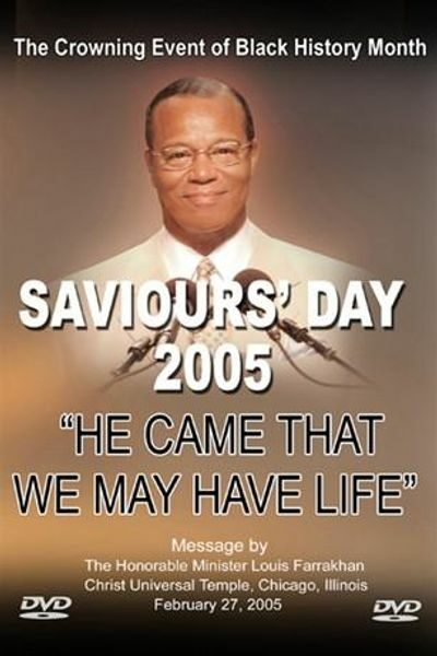 He Came That We May Have Life: Saviours' Day 2005