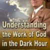 Understanding the Work of God In the Dark Hour
