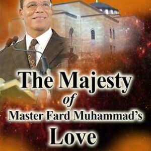 The Majesty of Master Fard Muhammad's Love