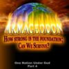 Armageddon - How Strong is the Foundation: Can We Survive? Pt. 4