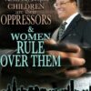 As for My People, Children are Their Oppressors and Women Rule Over Them