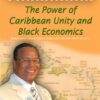 The Power Of Caribbean Unity And Black Economics