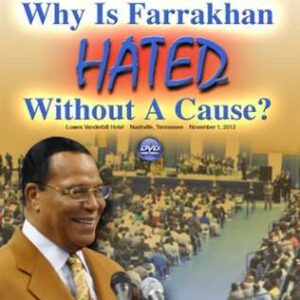 Why Is Farrakhan Hated Without A Cause?