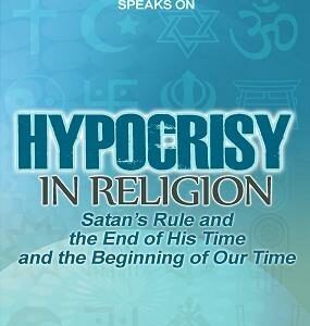Hypocrisy In Religion: Satan's Rule And The End Of His Time And The Beginning Of Our Time