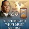 The Time And What Must Be Done Pt 20