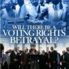 Will There Be A Voting Rights Betrayal?
