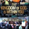Justice or Else! Pt. 6: The Kingdom of God is Within You