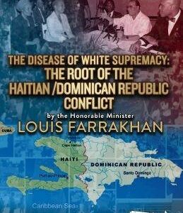 Justice Or Else! The Disease of White Supremacy: The Root of The Haitian/Dominican Republic Conflict