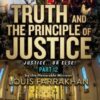 Justice Or Else! Pt. 12: Truth and The Principle of Justice