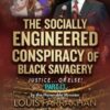 Justice Or Else! Pt. 13: The Socially Engineered Conspiracy of Black Savagery