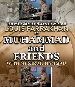 Interview with The Honorable Minister Louis Farrakhan with Munir Muhammad on Muhammad and Friends