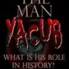 The Man Yacub: What Is His Role In History?
