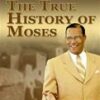 True History of Moses