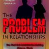 The Problem In Relationships