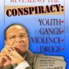 Revealing the Conspiracy: Youth, Gangs, Violence, Drugs