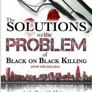 The Solution To the Problem of Black On Black Killing