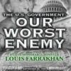 The U.S. Government: Our Worst Enemy