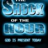 The Shock of the Hour: God Is Present Today