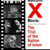 Malcolm X Movie: The Trial of the Nation of Islam