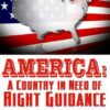 America: A Country In Need Of Right Guidance (DVD)