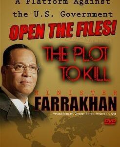Open The Files: The Plot To Kill Minister Farrakhan