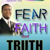 Fear, Faith and Truth