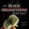 Are Black Organizations Really Ours? (DVD Set)