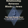 The Secret Relationship Between Blacks and Jews Vol 3