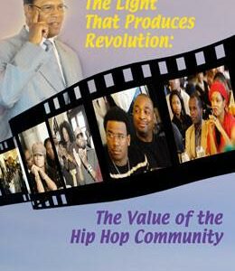 The Light That Produces Revolution: The Value of the Hip Hop Community