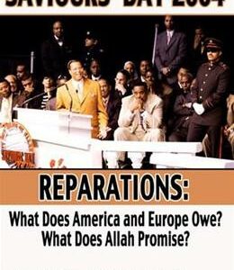 Saviours' Day 2004, Reparations: What Does America and Europe Owe?