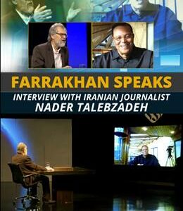 Minister Farrakhan Interview w/ Iranian Journalist Nader Talebzadeh