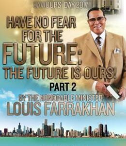 Pt. 2 - Have No Fear For The Future: The Future Is Ours!